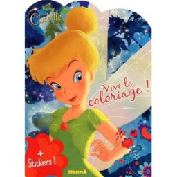 La fée Clochette : vive le coloriage ! Walt Disney company Hemma