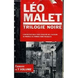 Trilogie noire Léo Malet Fleuve noir
