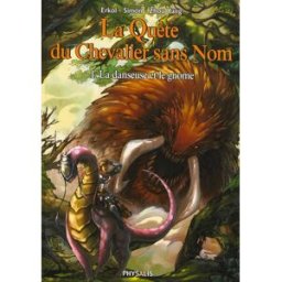 La quête du chevalier sans nom. Vol. 1. La danseuse et le gnome Erkol, Christian Simon, Zhou Yang Physalis