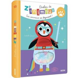 Drôles de z'animaux à toucher : les animaux se déguisent ! Isabelle Jacqué Auzou