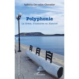 Polyphonie : la Grèce, d'histoires en histoire Isabelle Cervellin-Chevalier L'Harmattan