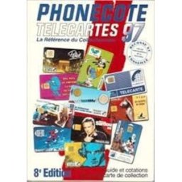 Phonecote: Télécartes - Guide et cotations carte de collection, Edition 1997 eric chemarin Le Monde Des Telecartes