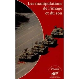 Les manipulations de l'image et du son RENCONTRES INTERNATIONALES MEDIA DÉFENSE-IMAGINA (1995 Paris) Hachette Littératures, Fondation pour les études de défense