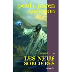 Le roi d'Ys. Vol. 2. Les neuf sorcières Poul Anderson, Karen Anderson Calmann-Lévy
