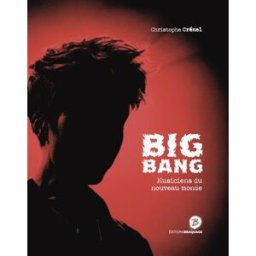 Big bang : musiciens du nouveau monde Christophe Crénel Editions Braquage