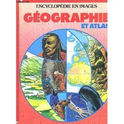 encyclopédie en images tome 1 : géographie et atlas collectif rouge et or