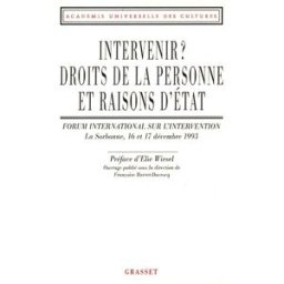 Intervenir ? : droits de la personne et raisons d'Etat Forum international sur l'intervention (1993 Paris) Grasset
