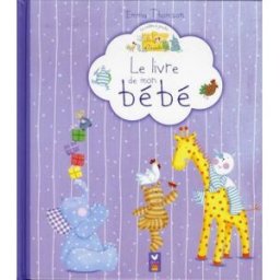Le livre de mon bébé Emma Thomson Deux coqs d'or