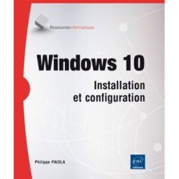 Windows 10 : installation et configuration Philippe Païola ENI