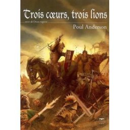 Trois coeurs, trois lions. Deux regrets. L'auberge hors du temps. La ballade des perdants Poul Anderson le Bélial
