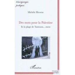 Des mots pour la Palestine : et la plage de Tantoura... ment Michèle Hicorne L'Harmattan