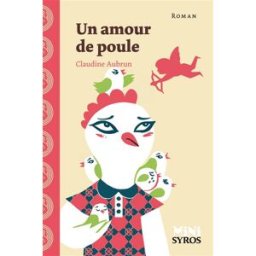 Un amour de poule Claudine Aubrun Syros