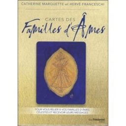 Cartes des familles d'âmes : pour vous relier à vos familles d'âmes célestes et recevoir leurs messa Hervé Francheschi, Catherine Marquette G. Trédaniel