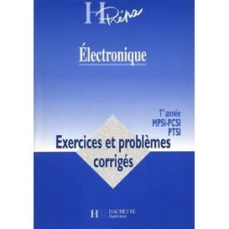 Electronique MPSI-PCSI-PTSI, 1re année Régine Noël, Claude Orsini Hachette Education