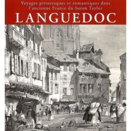 languedoc : voyages pittoresques et romantiques dans l'ancienne france du baron taylor saule-sorbé, hélène bibliothèque de l'image