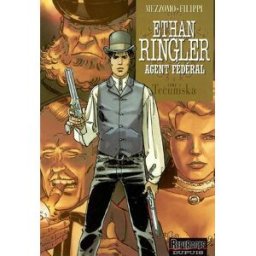 Ethan Ringler, agent fédéral. Vol. 1. Tecumska Gilles Mezzomo, Denis-Pierre Filippi Dupuis