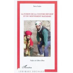La fusion de la culture hip-hop et du mouvement rastafari Steve Gadet L'Harmattan