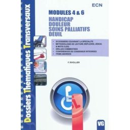 Modules 4 & 6 : Handicap, douleur, soins palliatifs, deuil F. Rivollier Vernazobres-Grego