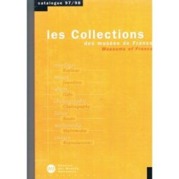 les collections des musées de france catalogue 97/98 collectif musées nationaux