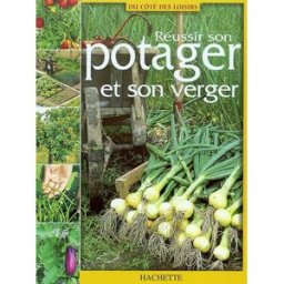 Réussir son potager et son verger collectif Hachette collections