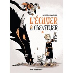 L'écuyer et son chevalier. Vol. 1 Scott Chantler Rue de Sèvres