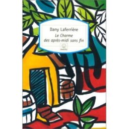 Le charme des après-midi sans fin Dany Laferrière Serpent à Plumes
