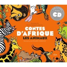 Contes d'Afrique. Les animaux Souleymane Mbodj, Roland Garrigue Milan jeunesse