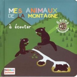 Mes animaux de la montagne à écouter Elena Brusi Thomas jeunesse