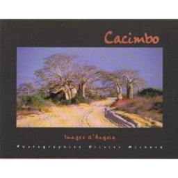Cacimbo, images of Angola michaud, olivier Editions Cacimbo