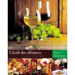 L'école des alliances : les vins et les mets Pierre Casamayor Hachette Pratique