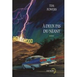A deux pas du néant Tim Powers Denoël