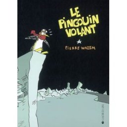 Le pingouin volant Pierre Wazem Joie de lire