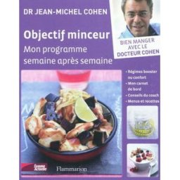 Objectif minceur : mon programme pour maigrir semaine après semaine Jean-Michel Cohen Flammarion