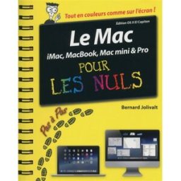 Le Mac avec OS X El Capitan pour les nuls : iMac, MacBook, Mac mini & Pro : pas à pas Bernard Jolivalt First interactive