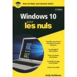Windows 10 pour les nuls Andy Rathbone First interactive
