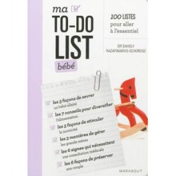 Ma to-do list bébé : 100 listes pour aller à l'essentiel Saholy Razafinarivo-Schoreisz Marabout