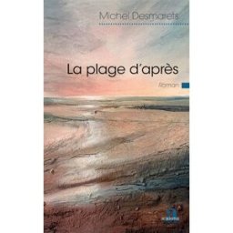 La plage d'après Michel Desmarets Editions Academia