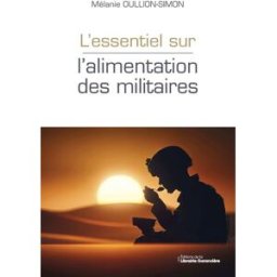 L'essentiel sur l'alimentation des militaires Mélanie Oullion-Simon Les éditions de la librairie Garancière