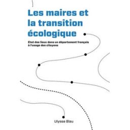 Les maires et la transition écologique : état des lieux dans un département français à l'usage des c Ulysse Blau Blau