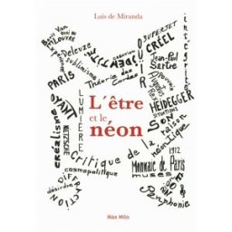 L'être et le néon Luis de Miranda Max Milo