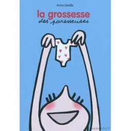 La grossesse des paresseuses Anna Deville Marabout