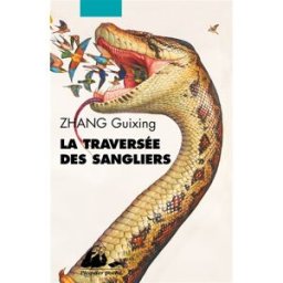 La traversée des sangliers Guixing Zhang P. Picquier