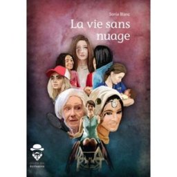La vie sans nuage Blanc, Sonia Publibook/Société écrivains
