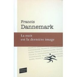 La nuit est la dernière image Francis Dannemark Castor astral