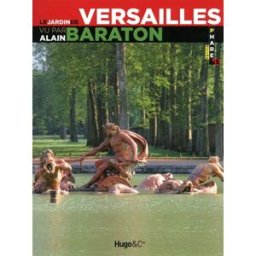 Le jardin de Versailles vu par Alain Baraton Alain Baraton Hugo Image