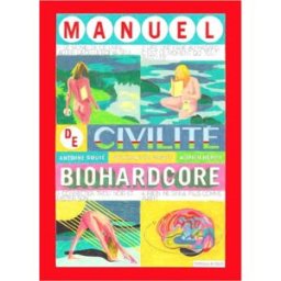 Manuel de civilité biohardcore Antoine Boute, Stéphane De Groef, Adrien Herda Tusitala