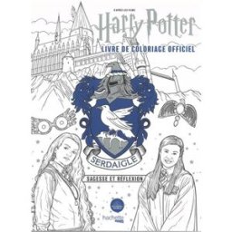Serdaigle : sagesse et réflexion : livre de coloriage officiel d'après les films Harry Potter Wizarding world Hachette Pratique