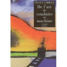 De l'art de conduire sa machine Steven Carroll Phébus