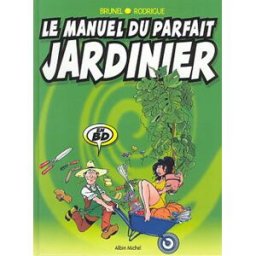 Le manuel du parfait jardinier Roger Brunel, Michel Rodrigue Albin Michel