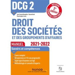 DCG 2, droit des sociétés et des groupements d'affaires : manuel : réforme expertise comptable 2021- Jean-François Bocquillon, Pascale David, Elise Grosjean-Leccia Dunod, Lefebvre